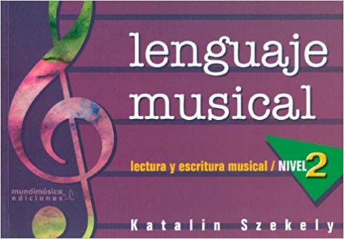 SZEKELY C. - LENGUAJE MUSICAL 2. Lectura y escritura musical. Grado Elemental -