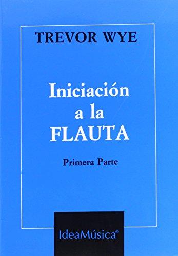 WYE T. - INICIACION A LA FLAUTA V.1 (ESPAÑOL) -