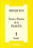 WYE T. - TEORIA Y PRACTICA V.1 FLAUTA ( SONIDO ) -