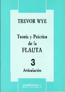 WYE T. - TEORIA Y PRACTICA V.3 FLAUTA ( ARTICULACION )