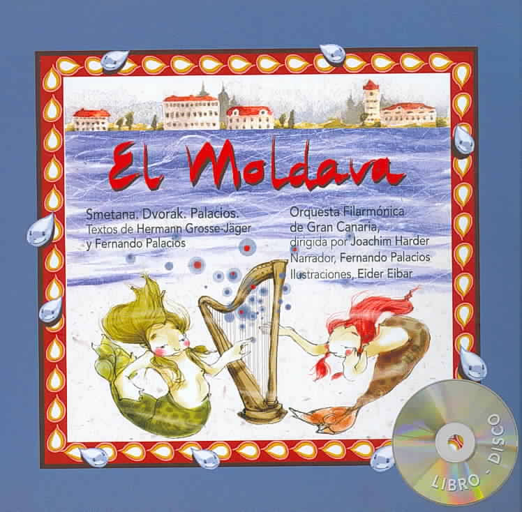 DVORAK/SMETANA/PALACIOS. - EL MOLDAVA LIBRO+CD