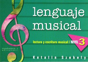 SZEKELY C. - LENGUAJE MUSICAL 3. Lectura y escritura musical. Grado Elemental -