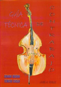 ROBLES J. - GUIA TECNICA DE CONTRABAJO V.3 GRADO MEDIO (5ºY 6º CURSO)