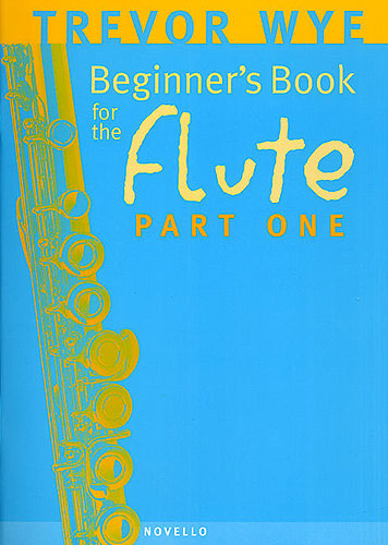 WYE T. - BEGINNERS BOOK FOR THE FLUTE PART 1 -