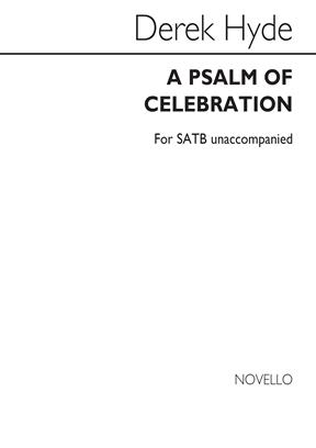 HYDE D. - A PSALM OF CELEBRATION              SATB -