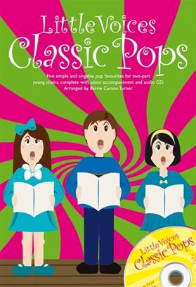 LITTLE VOICES CLASSIC POPS +CD (CANCIONES A 2 VOCES INFANTILES)