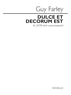 FARLEY G. - DULCE ET DECORUM EST CORO SATB