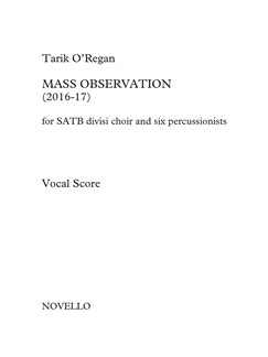 O´REGAN T. - MASS OBSERVATION - CORO SATB DIVISI Y SEIS PERCUSIONISTAS