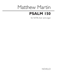 MARTIN M. - PSALM 150 CORO SATB Y ORGANO
