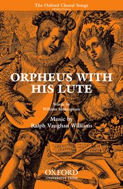 VAUGHAM WILLIAMS R. - ORPHEUS WITH HIS LUTE CORO UNISONO/P