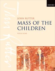 RUTTER J. - MASS OF THE CHILDREN - VOCAL SCORE -