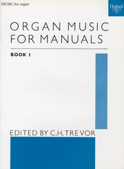 TREVOR C.H. - ORGAN MUSIC FOR MANUALS V.1