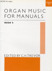 TREVOR C.H. - ORGAN MUSIC FOR MANUALS V.5