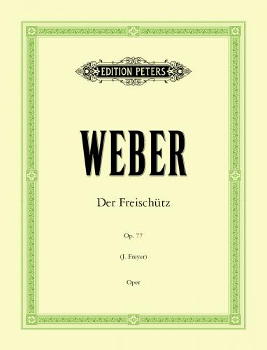 WEBER C.M. - DER FREISCHUTZ (Opera en 3 Actos) op. 77 (1817-1820)