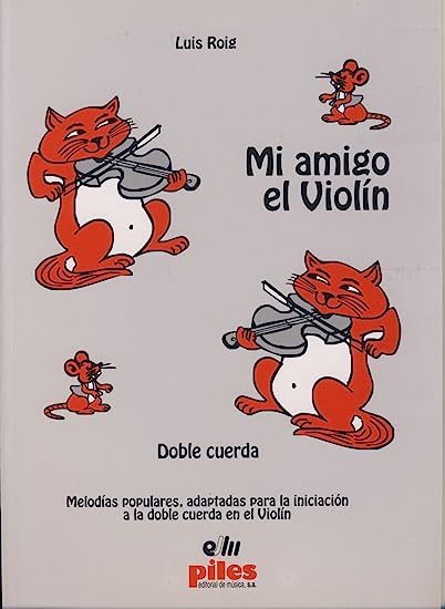 ROIG L. - MI AMIGO EL VIOLIN DOBLE CUERDA