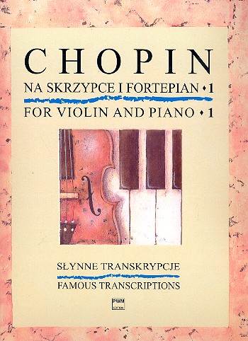 CHOPIN F. - TRANSCRIPCIONES FAMOSAS V.1 (VIOLIN Y PIANO)