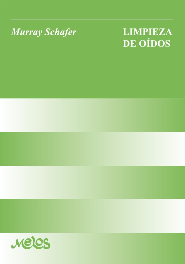 MURRAY SCHAFER - LIMPIEZA DE OIDOS -