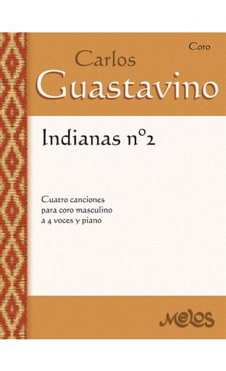 GUSTAVINO C. - INDIANA CANCIONES (4) - (4VOCES Y PIANO) CORO MASCULINO