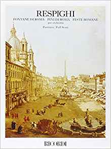 RESPIGHI O. - FONTANE DI ROMA -PINI DI ROMA -FESTAE ROMANAE