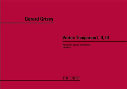 GRISEY G. - VORTEX TEMPORUM I-II-III
