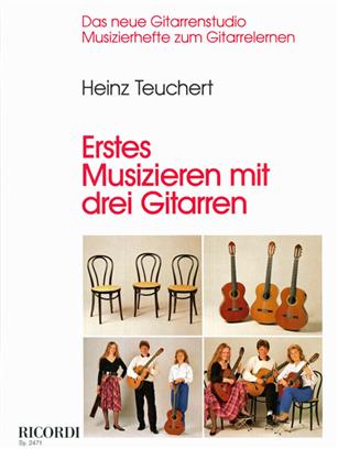 TEUCHERT H. - ERSTES MUSIZIEREN MIT DREI GUITARREN