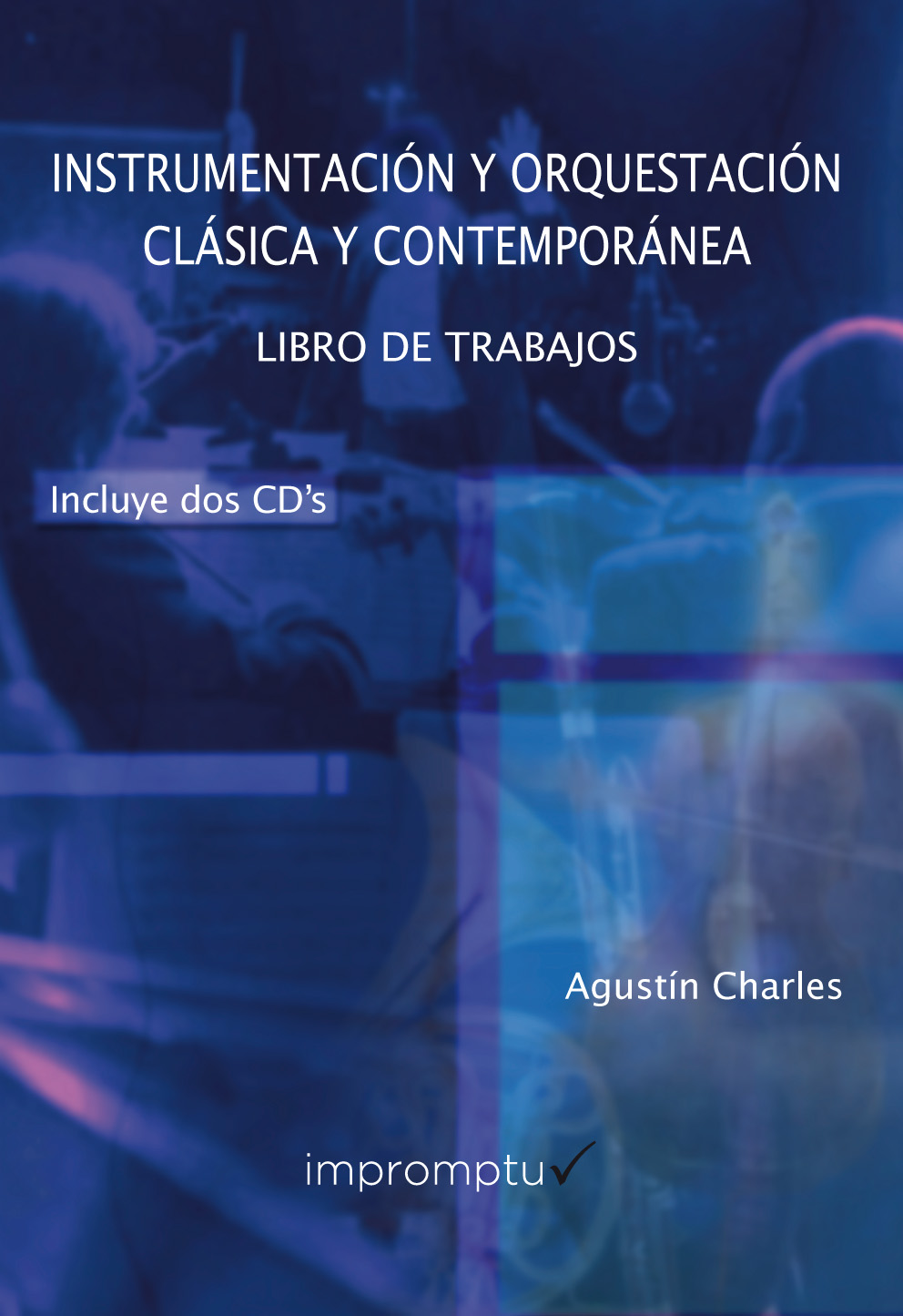 CHARLES A. - INSTRUMENTACION Y ORQUESTACION CLASICA  CONTEMPORANEA +2CDS -LIBRO DE TRABAJO