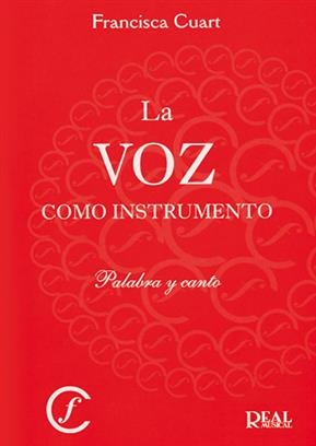 CUART RIPOLL FRANCISCA - LA VOZ COMO INSTRUMENTO, PALABRA Y CANTO -