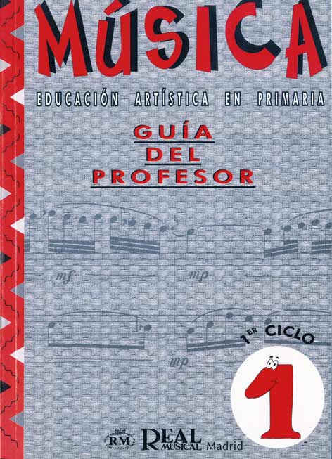 LOPEZ DE ARENOSA/MOLINA - MUSICA EN PRIMARIA V.1 GUIA DEL PROFESOR -
