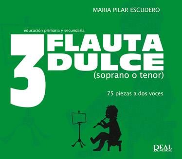 ESCUDERO M.P. - FLAUTA DULCE V.3 (PRIMARIA Y SECUNDARIA) -