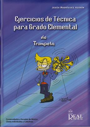 RODRIGUEZ J. - EJERCICIOS DE TÉCNICA PARA GRADO ELEMENTAL DE TROMPETA -