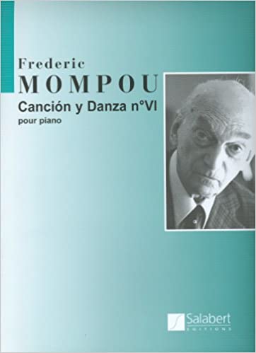 MOMPOU F. - CANCION Y DANZA Nº6 -