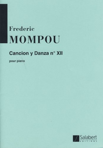 MOMPOU F. - CANCION Y DANZA Nº12 -(PIANO)
