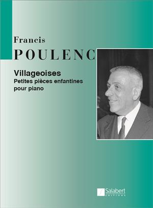 POULENC F. - VILLAGEOISES -