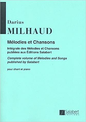 MILHAUD D. - MELODIAS Y CANCIONES (CANTO Y PIANO)