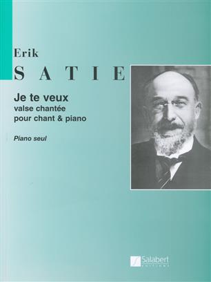 SATIE E. - JE TE VEUX -