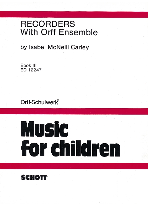 CARLEY I. - RECORDERS WITH ORFF ENSEMBLES V.3 -