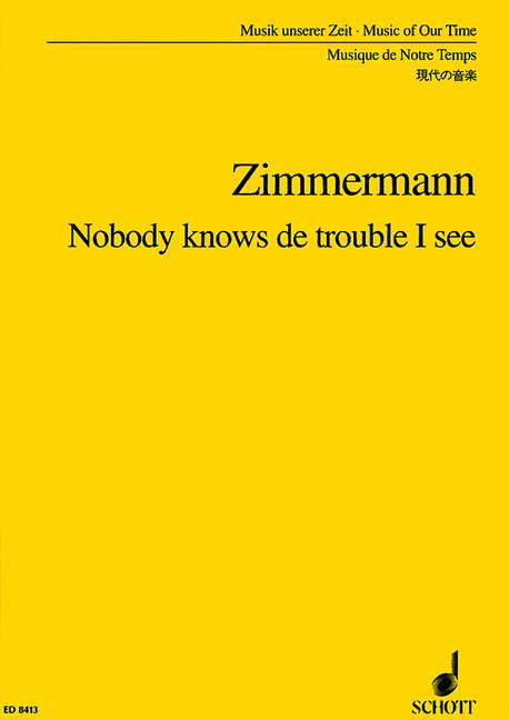ZIMMERMANN B.A. - NOBODY KNOWS THE TROUBLE I SEE -