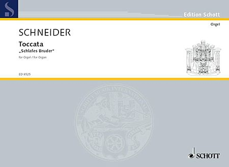 SCHNEIDER E. - TOCCATA "SCHLAFES BRUDER "