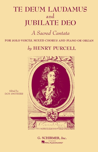 PURCELL H. - TE DEUM LAUDAMUS AND JUBILATE DEO -