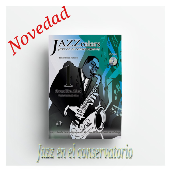 PEREZ MARTINEZ E. - JAZZ COLORS. JAZZ EN EL CONSERVATORIO. SAXOFON 1