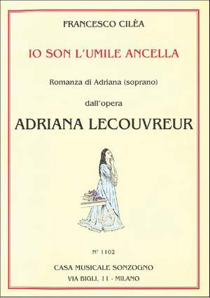 CILEA F. - LO SON L-UMILE ANCELLA DE ADRIANA LECOU. -