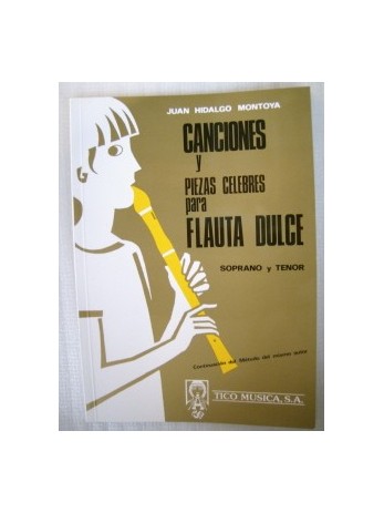 MONTOYA J.H. - CANCIONES Y PIEZAS CELEBRES PARA FLAUTA DULCE