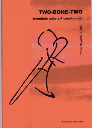 NAVARRO P. - TWO-BONE -TWO (TROMBON SOLO -4 TROMBONES)