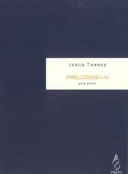 TORRES J. - PRELUDIOS I-IV PIANO