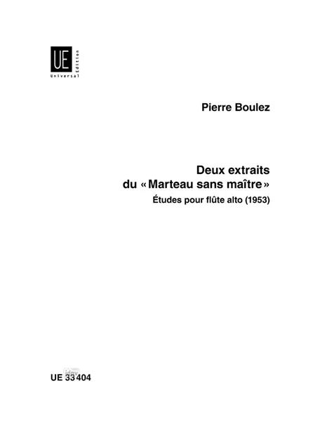 BOULEZ P . - DEUX EXTRAITS DU MARTEU SANS MAITRE (FLAUTA ALTO)