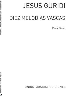 GURIDI JESUS - MELODIAS VASCAS (10) - PIANO SOLO