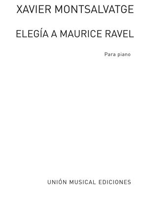 MONTSALVATGE X. - ELEGIA A MAURICE RAVEL -