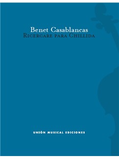 CASABLANCAS B. - RICERCARE PARA CHILLIDA -VIOLONCHELO SOLO