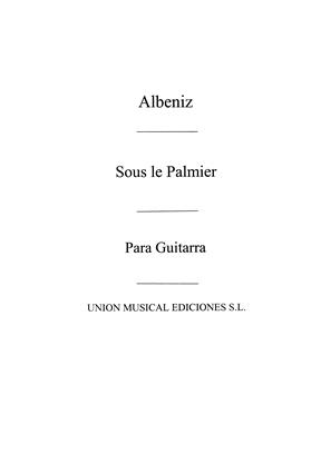 ALBENIZ I. - SOUS LE PALMIER DE CANTOS DE ESPAÑA - OP.232 Nº3