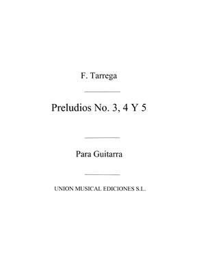 TARREGA F. - PRELUDIOS Nº3,4 Y 5 -